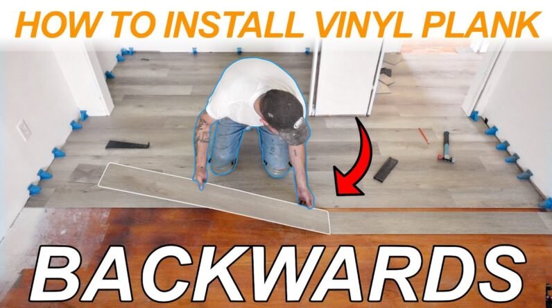 How to Install Vinyl Plank Flooring BACKWARDS!!!